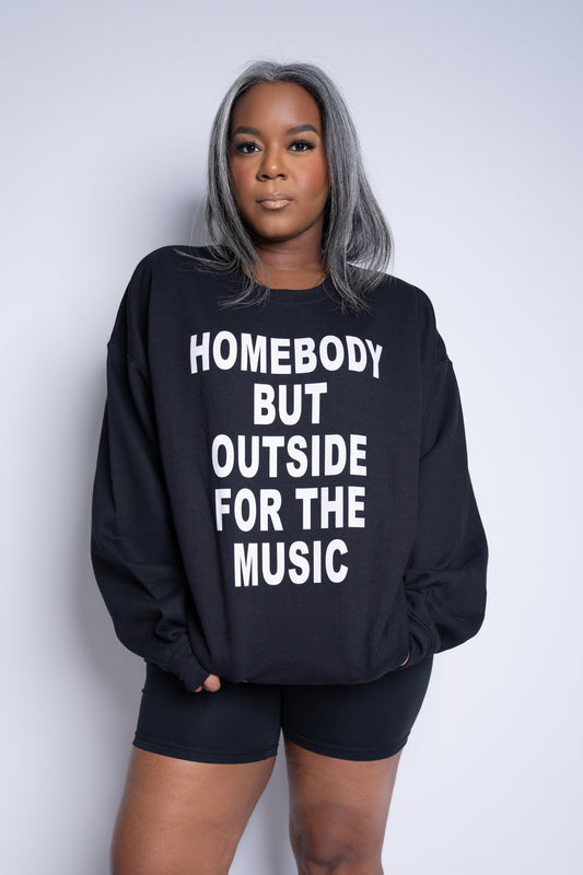 'Homebody but Outside for the Music' Sweatshirt (Unisex)